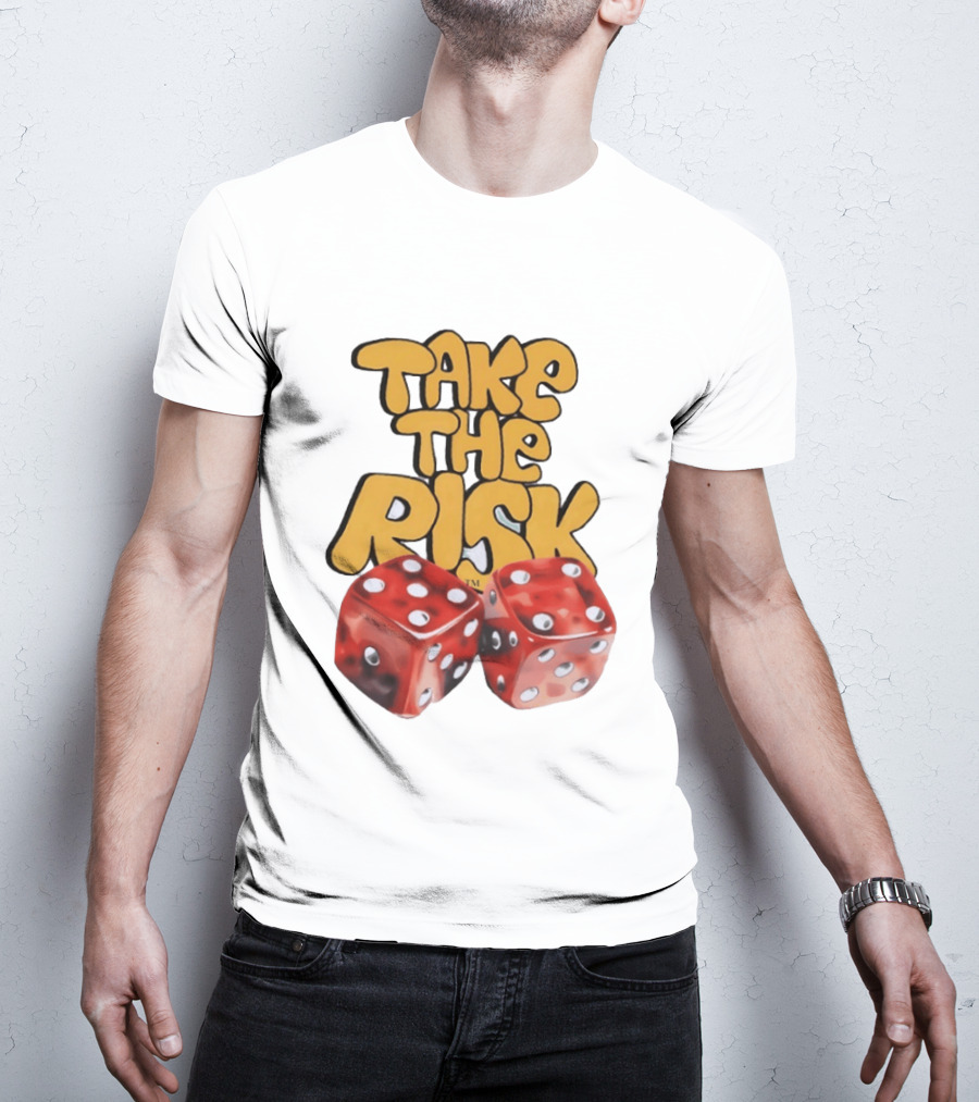 Take The Risk Desantod Dice Motivational T-Shirt
