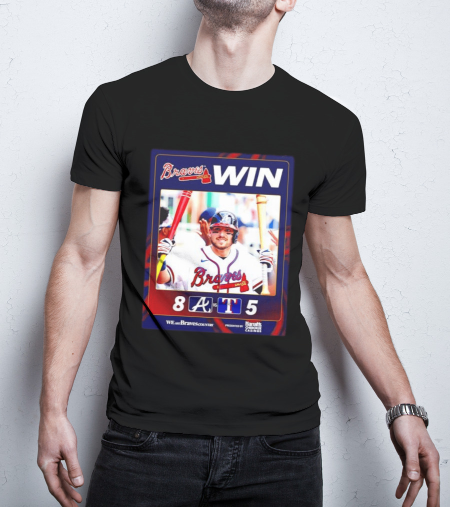 Braves Win 8 5 Against Rangers We Are Braves Country Harrah's Cherokee Casinos T-Shirt