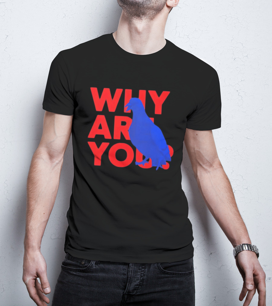 Blue Pigeon Why Are You Red T-Shirt