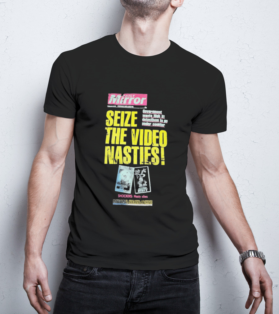Daily Mirror Government Seize The Video Nasties High Street Shockers National Sleaze Archive T-Shirt