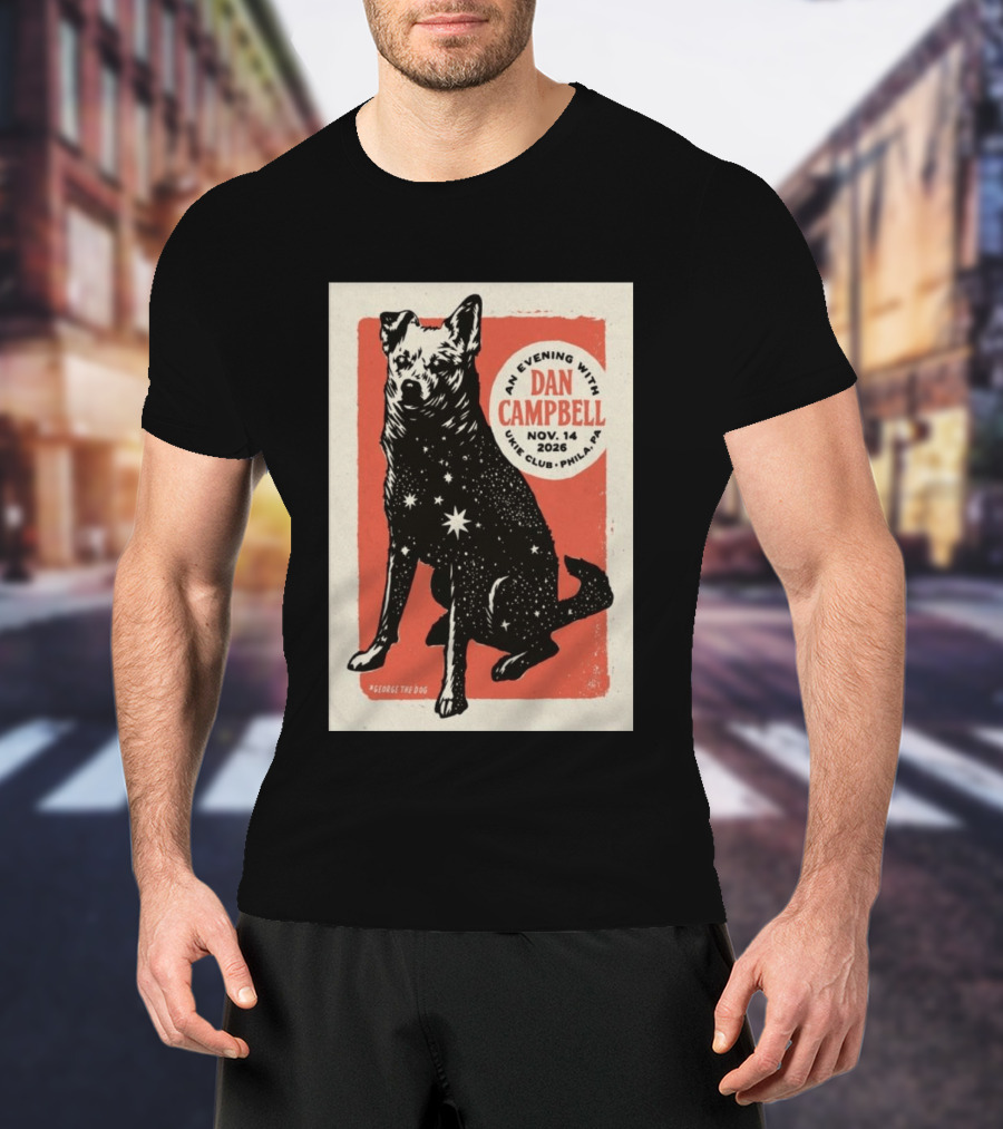 An Evening With Dan Campbell Ukie Club Phila PA Nov 14 2026 George The Dog T-Shirt