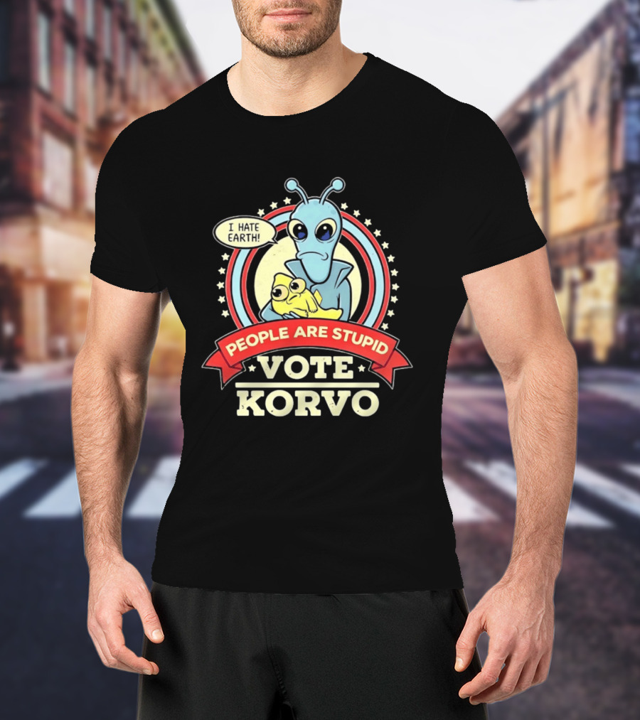 Korvo Solar Opposites I Hate Earth People Are Stupid Vote Korvo T-Shirt