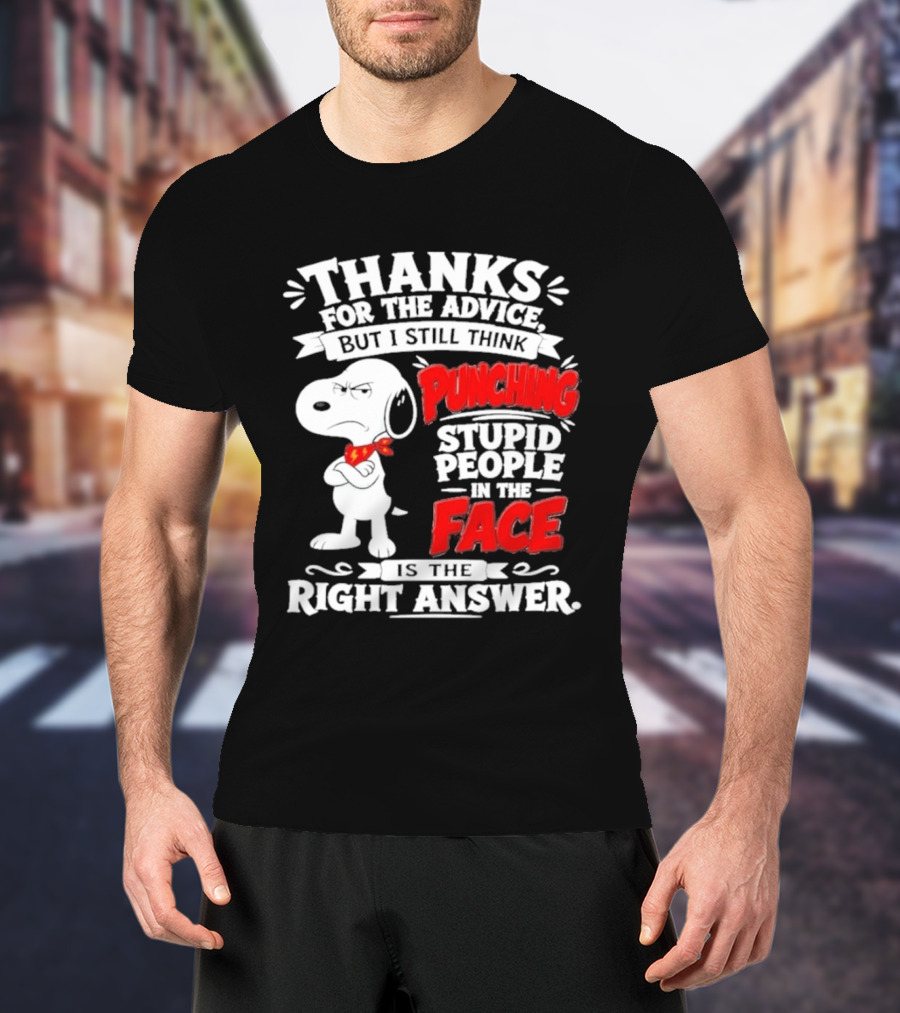 Snoopy Punching Stupid People In The Face Thanks For The Advice T-Shirt