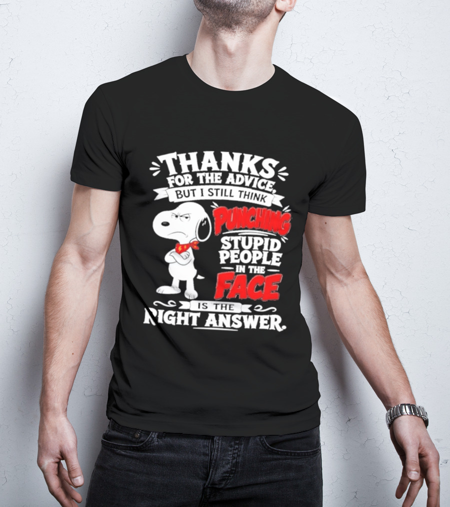 Snoopy Punching Stupid People In The Face Thanks For The Advice T-Shirt