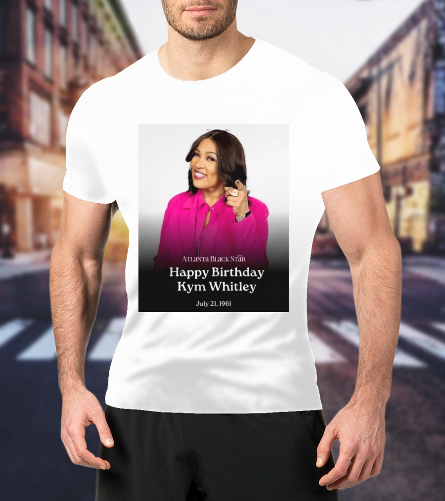 Atlanta Black Star Happy Birthday Kym Whitley July 21 1961 T-Shirt