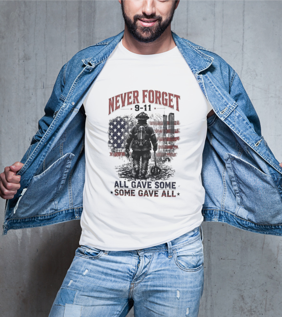 Never Forget 9 11 Firefighter All Gave Some Some Gave All Twin Towers American Flag T-Shirt