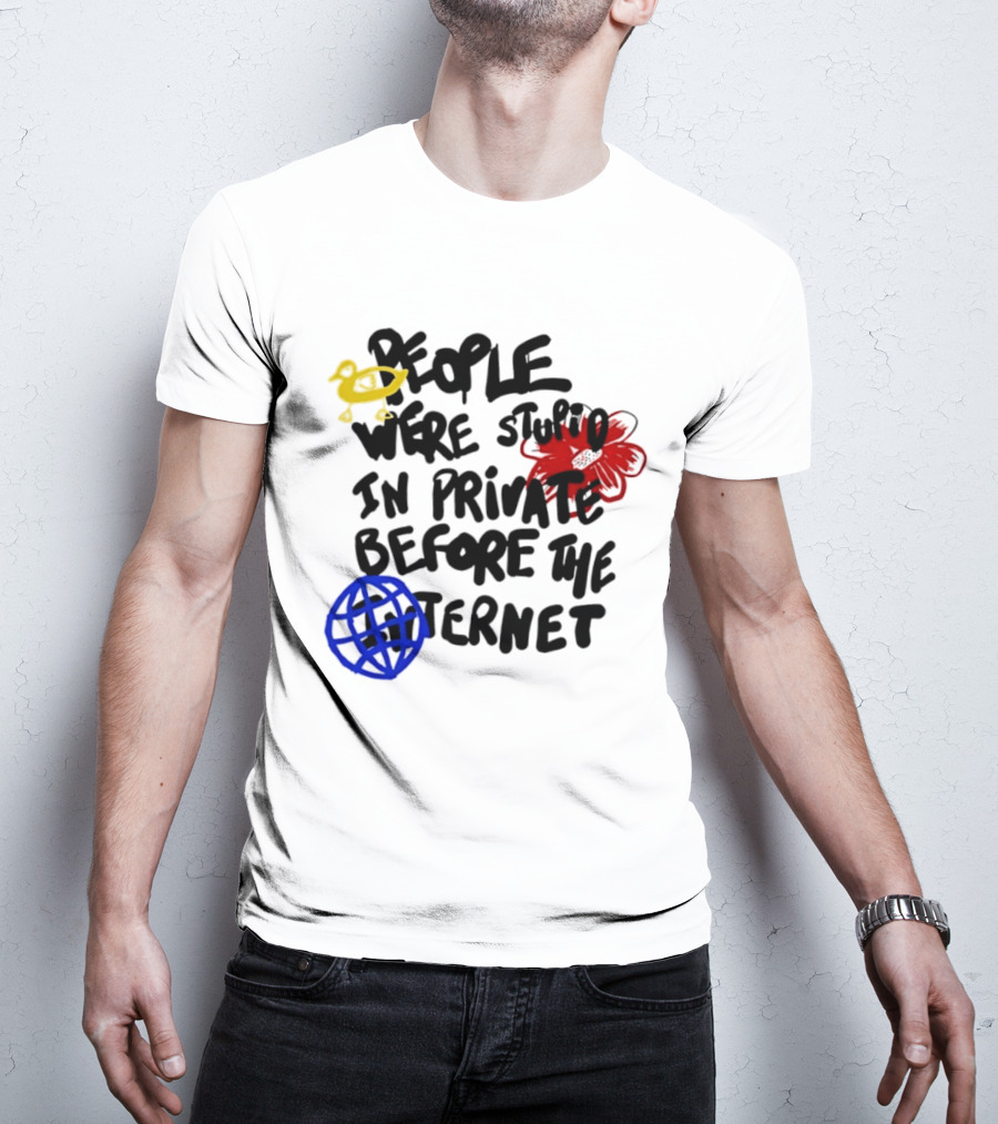 Duck Flower Globe People Were Stupid In Private Before The Internet T-Shirt