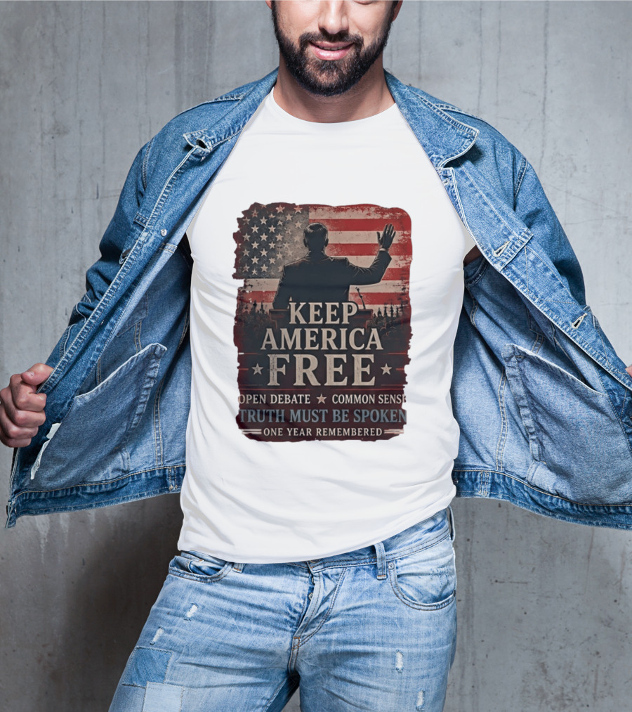 Keep America Free Truth Must Be Spoken Open Debate Common Sense One Year Remembered T-Shirt