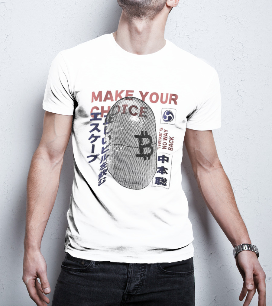 Make Your Choice Bitcoin Halftone Satoshi Nakamoto 11 Block No Way Out Escape T-Shirt