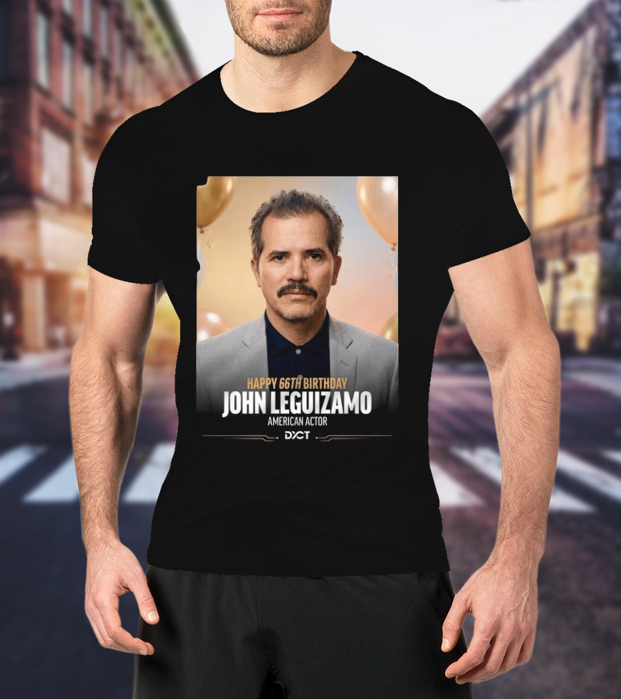 Happy 66th Birthday John Leguizamo American Actor T-Shirt