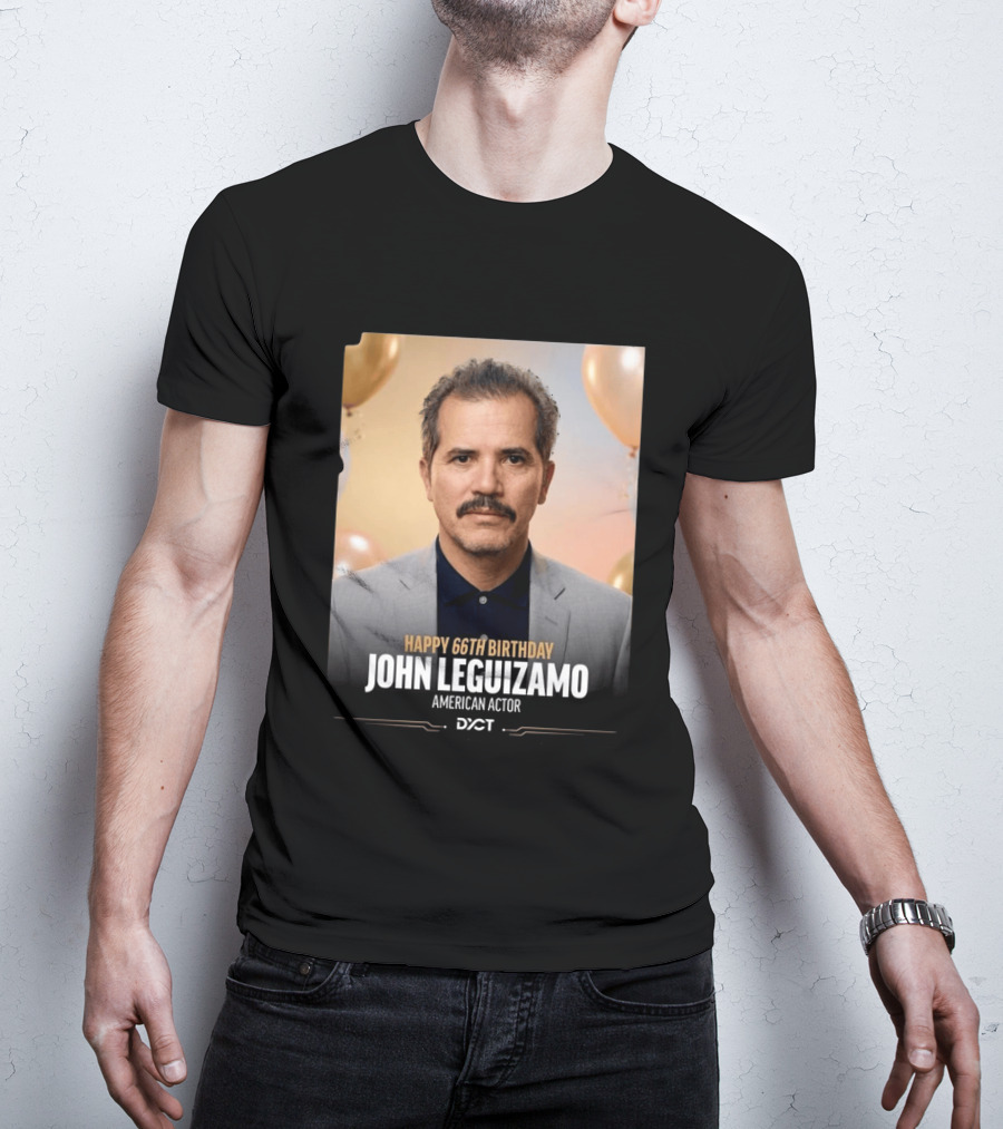 Happy 66th Birthday John Leguizamo American Actor T-Shirt