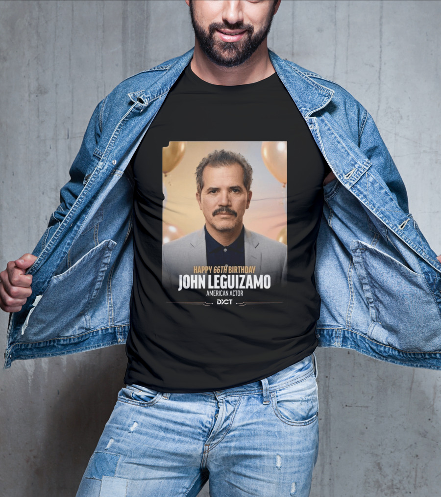 Happy 66th Birthday John Leguizamo American Actor T-Shirt