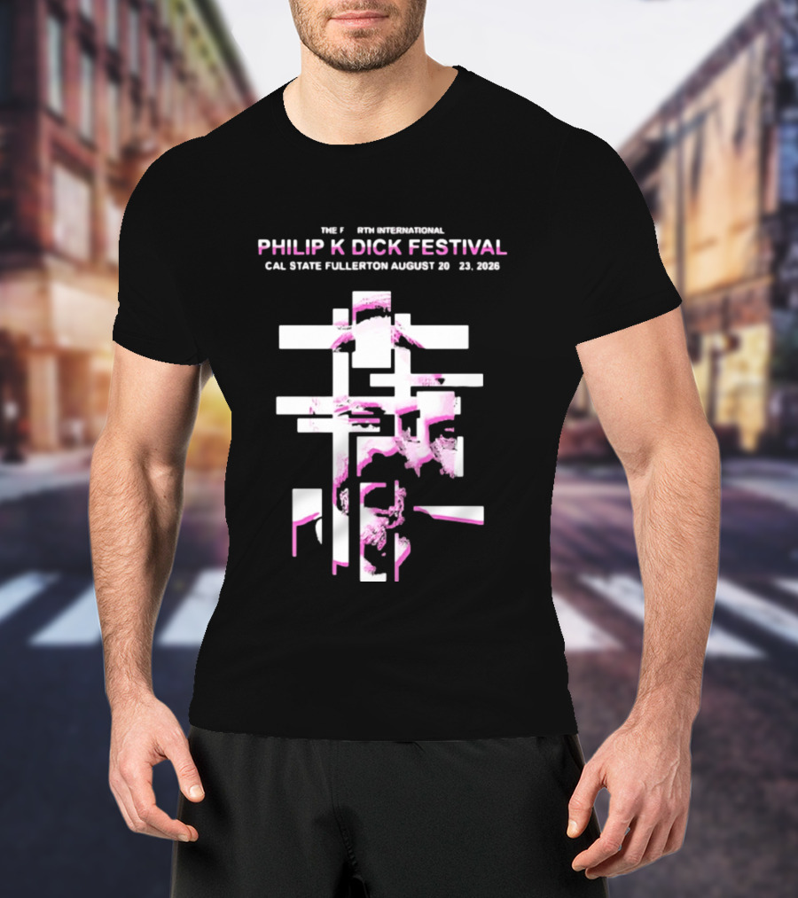 1982 Sixth International Philip K Dick Festival Cal State Fullerton August 20 23 2026 T-Shirt
