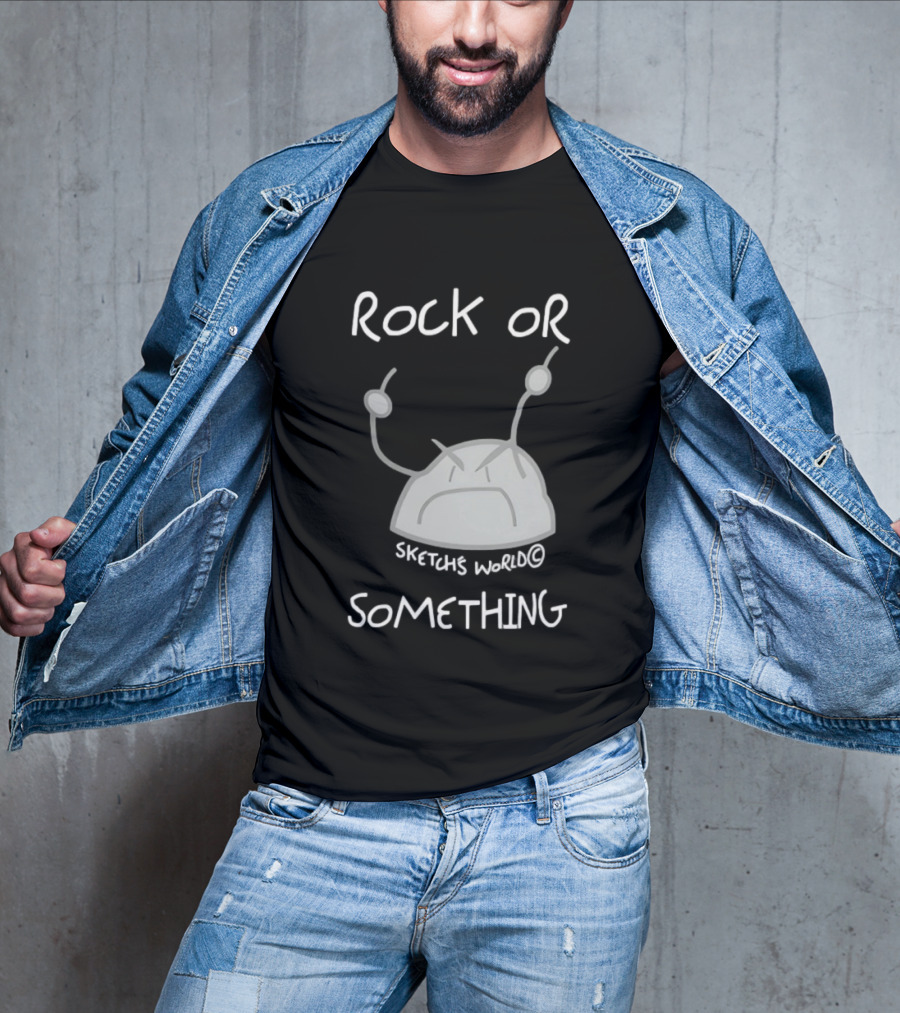 Rock Or Something Sketchs World Angry Rock T-Shirt