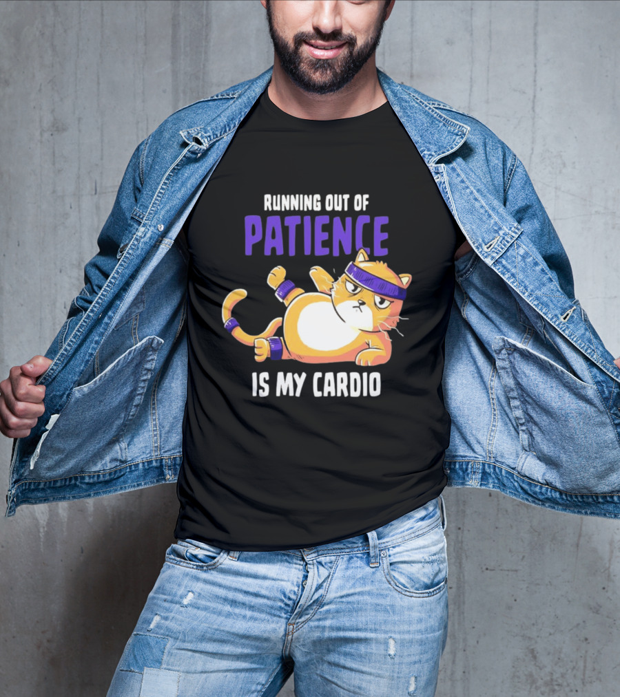 Running Out Of Patience Is My Cardio Cat Workout Humor T-Shirt
