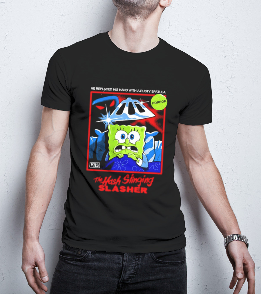 Sponge In The Hash Slinging Slasher He Replaced His Hand With A Rusty Spatula VHS T-Shirt