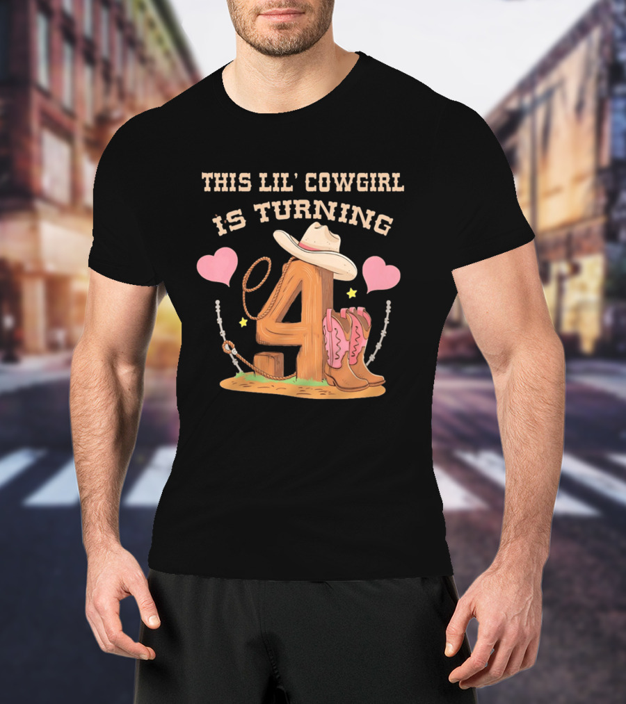 This Lil' Cowgirl Is Turning 4 Birthday Outfit Cowboy Hat Boots Hearts T-Shirt