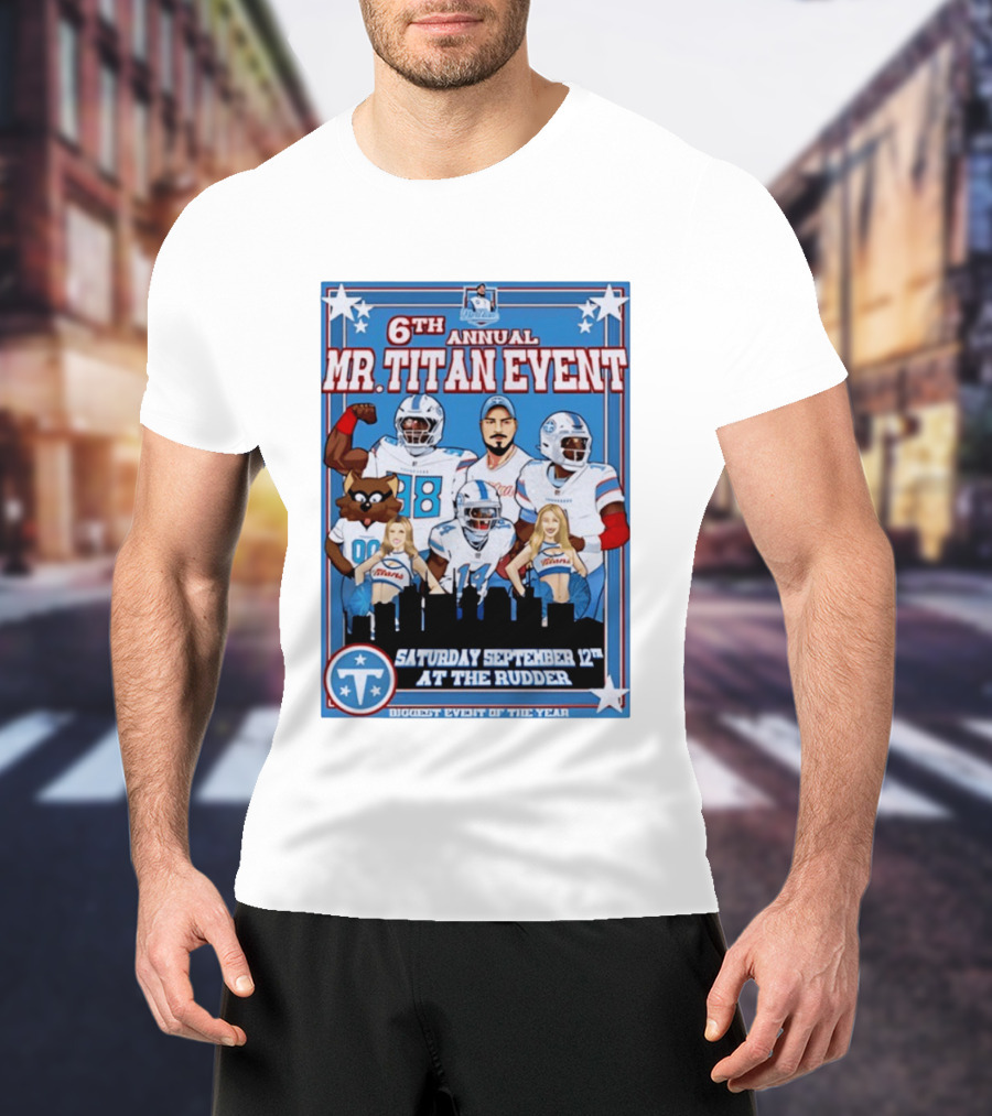 6th Annual Mr Titan Event Saturday September 12th At The Rudder T-Shirt
