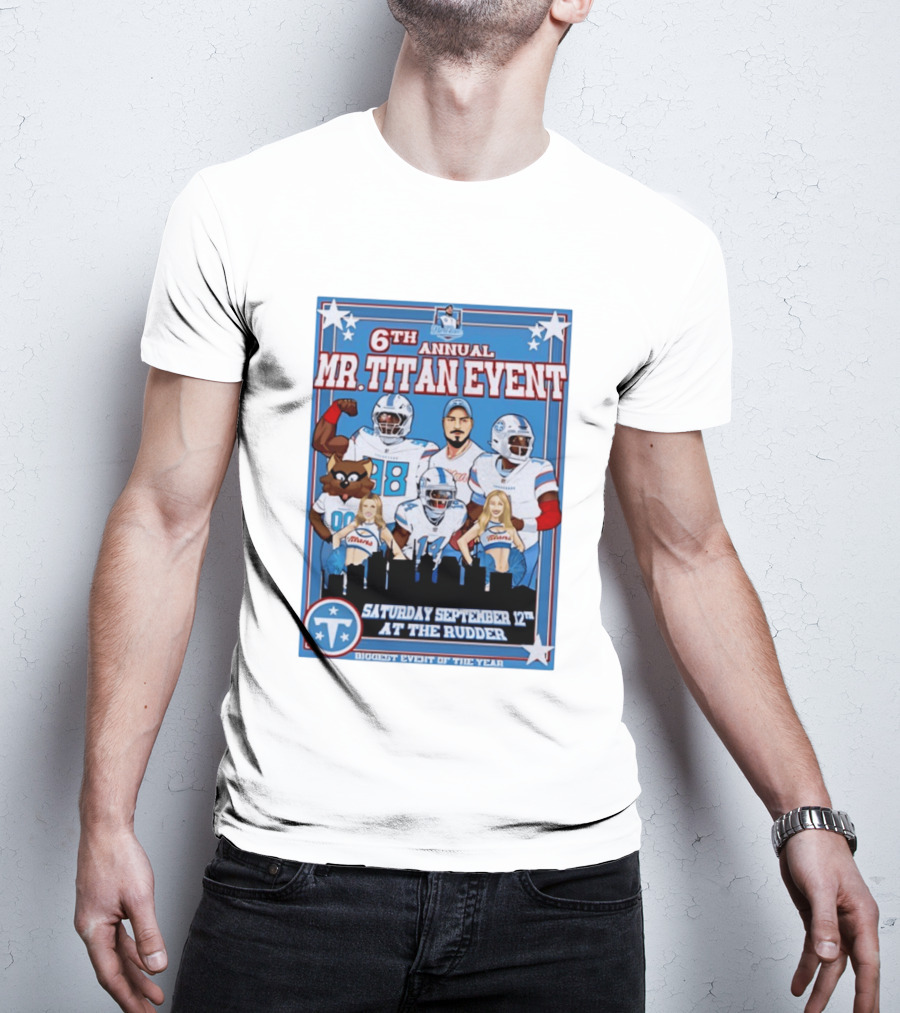 6th Annual Mr Titan Event Saturday September 12th At The Rudder T-Shirt