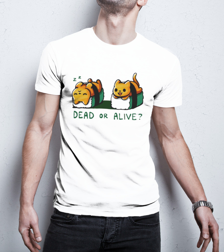 Cat Sushi Sleepy Vs. Playful Dead Or Alive T-Shirt