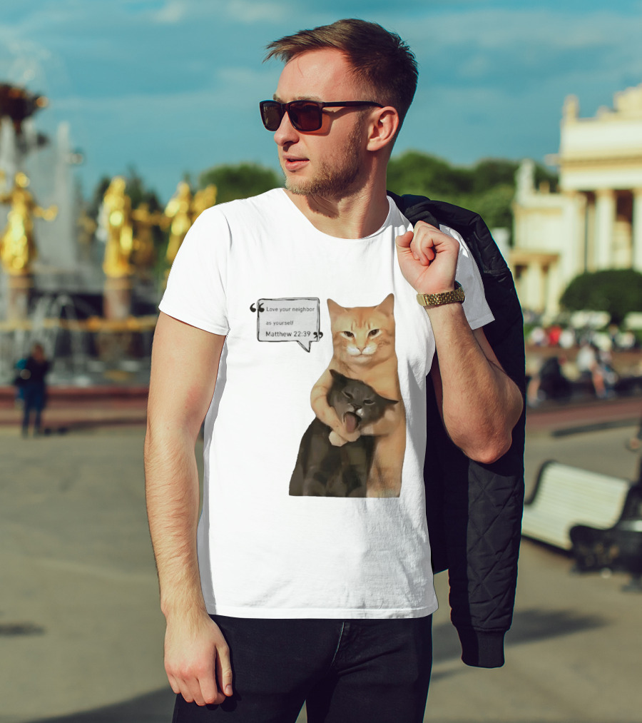 Cats Love Your Neighbor As Yourself Matthew 22:39 Hugging Cats T-Shirt