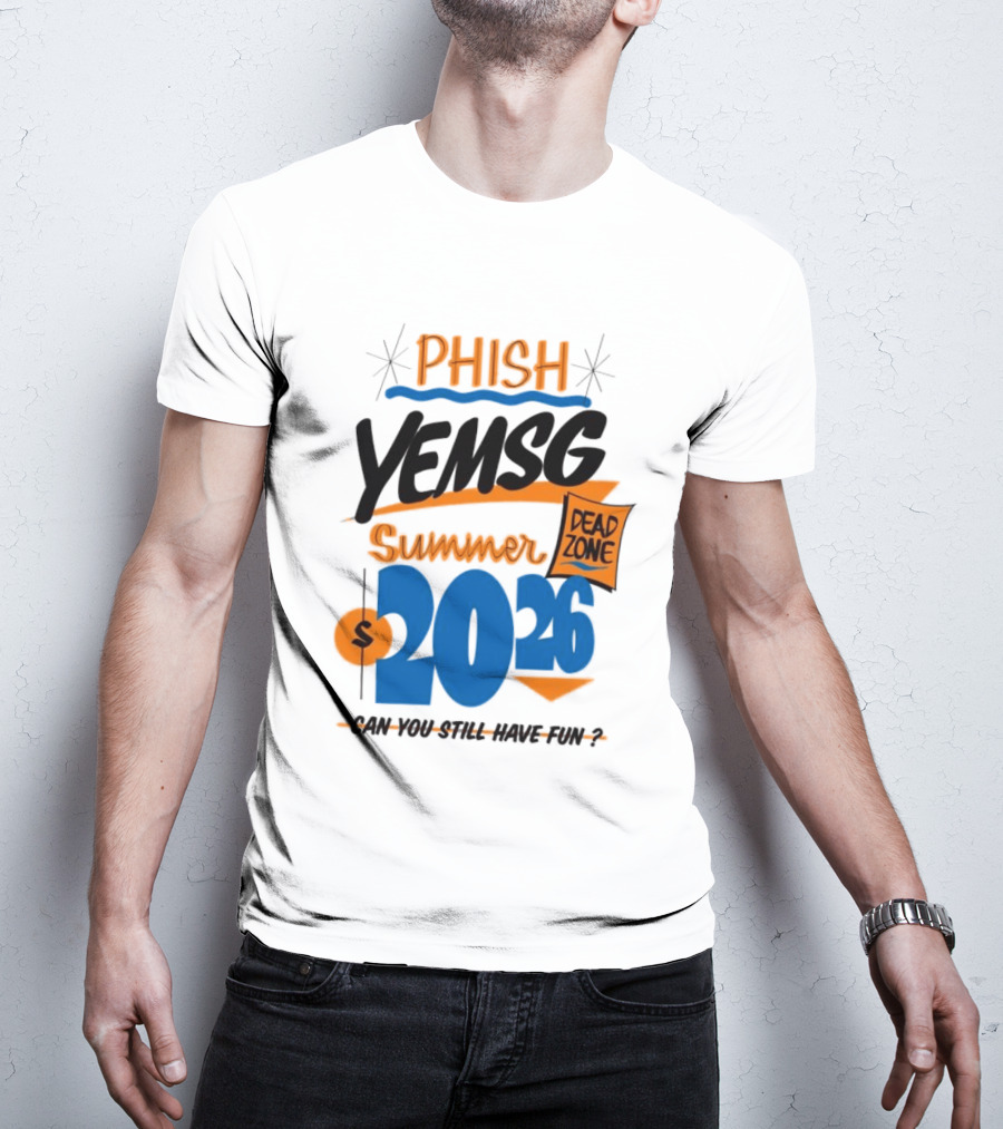 PHISH YEMSG Summer 2026 Dead Zone Can You Still Have Fun T-Shirt