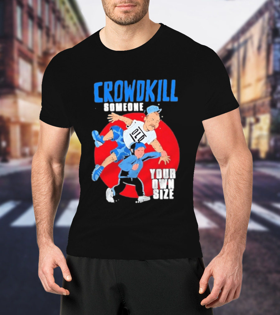 Crowdkill Someone Your Own Size Mosh Hardcore Old School Cartoon Fight T-Shirt