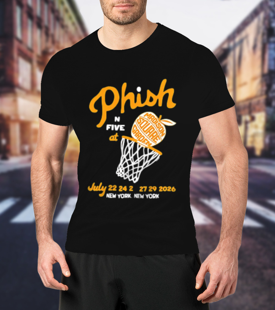Phish In Five Madison Square Garden July 22 23 24 25 2026 New York T-Shirt
