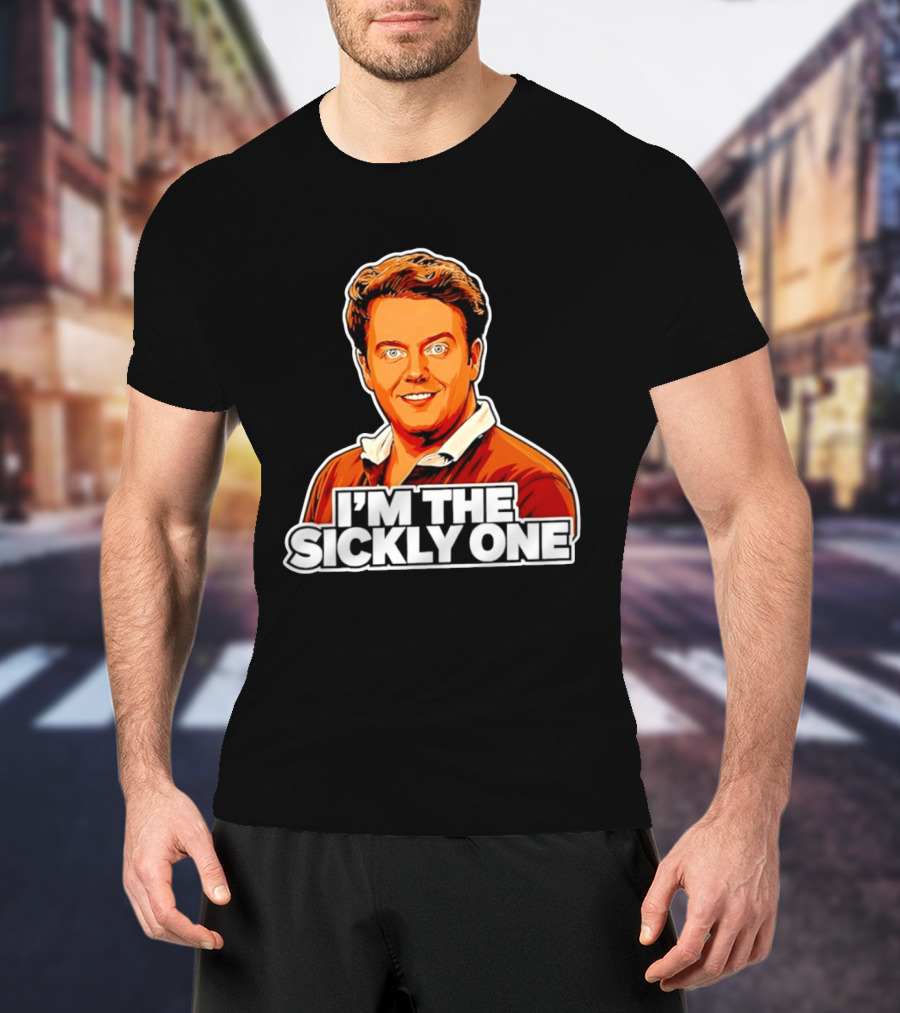 I'm The Sickly One T-Shirt