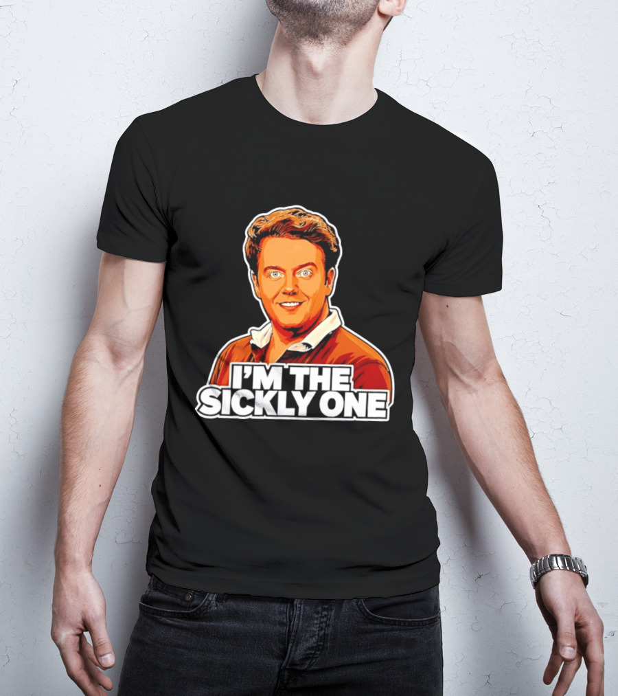 I'm The Sickly One T-Shirt