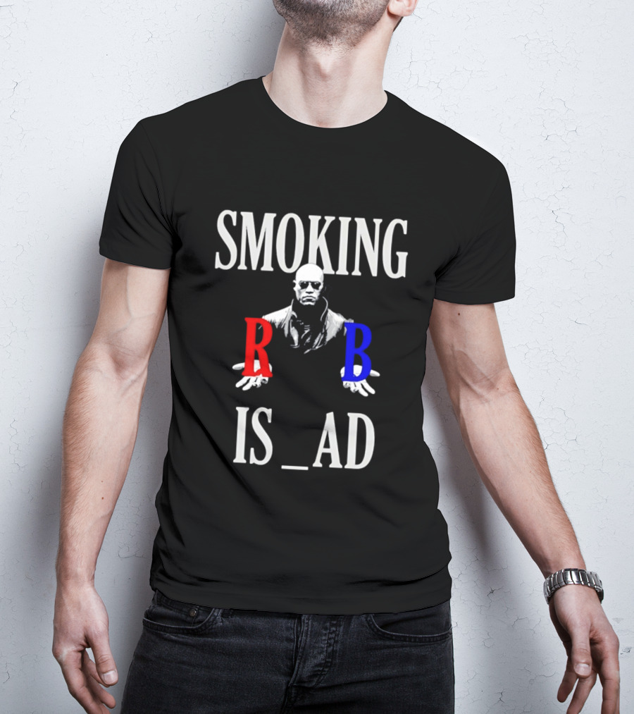 SMOKING IS BAD Morpheus Red Blue Pill The Matrix T-Shirt