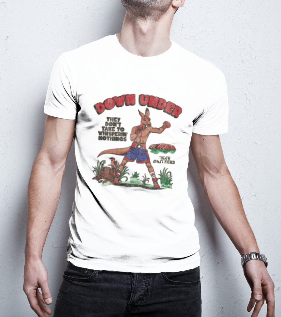 Down Under They Don't Take To Whisperin Nothings Boxing Kangaroo T-Shirt