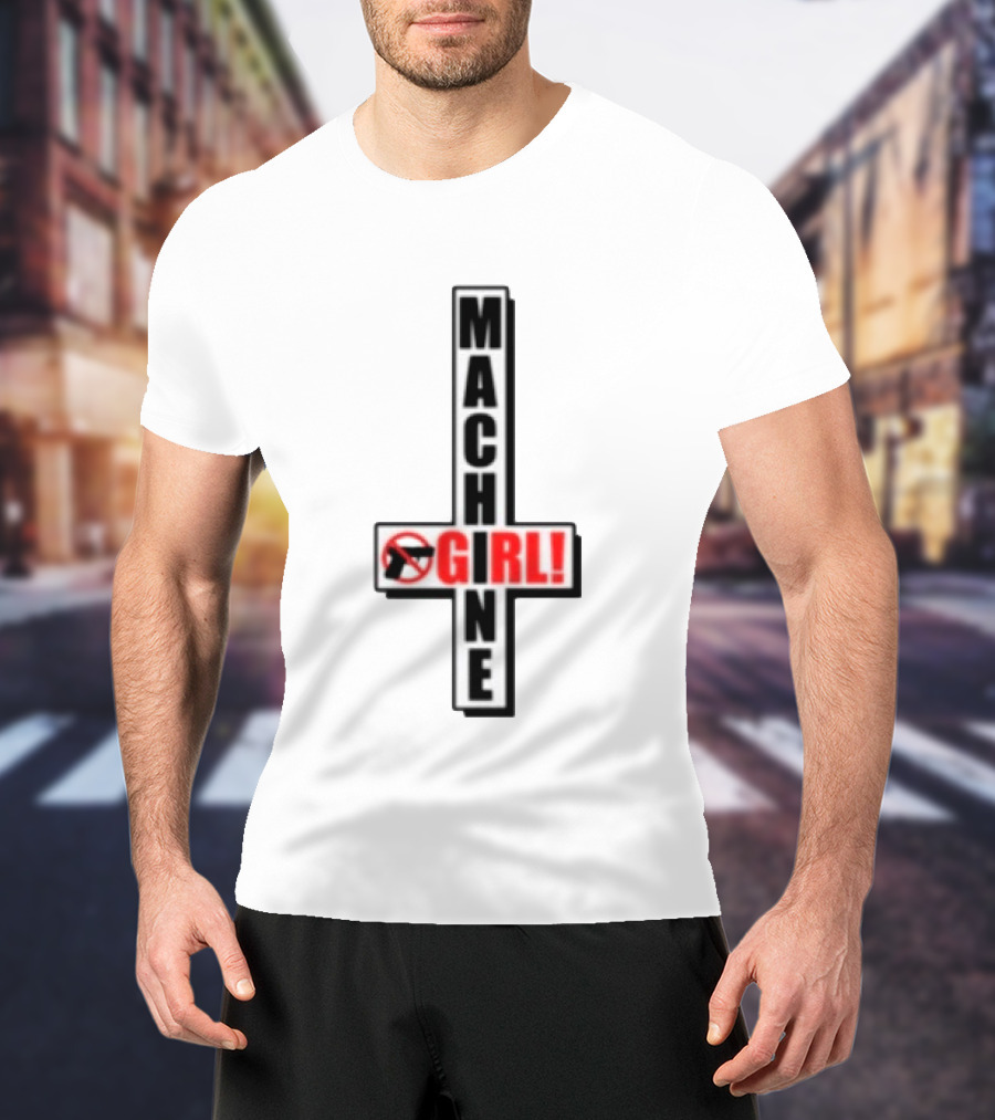 MACHIN3GIR1 Store No Gun Symbol GIRL! T-Shirt