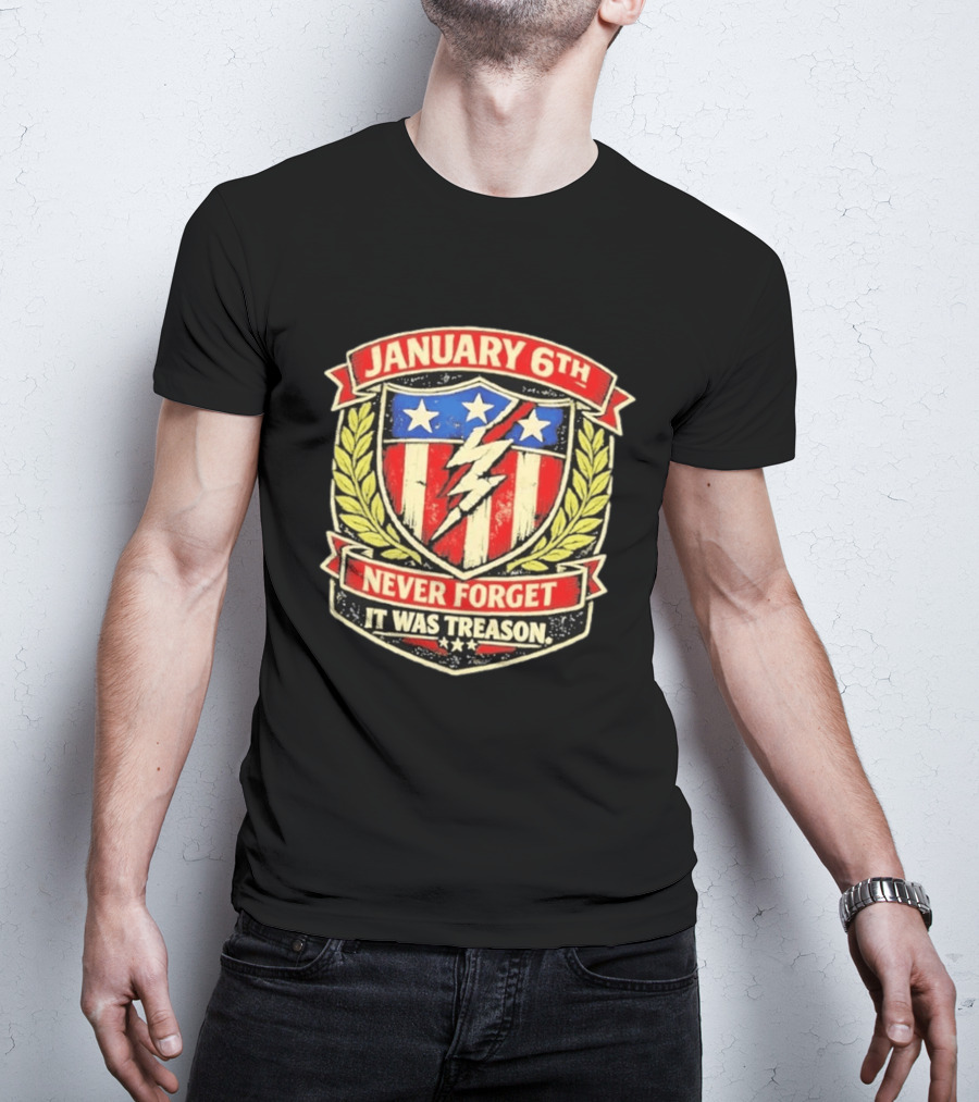 January 6th Never Forget It Was Treason Stars Stripes Lightning Shield T-Shirt