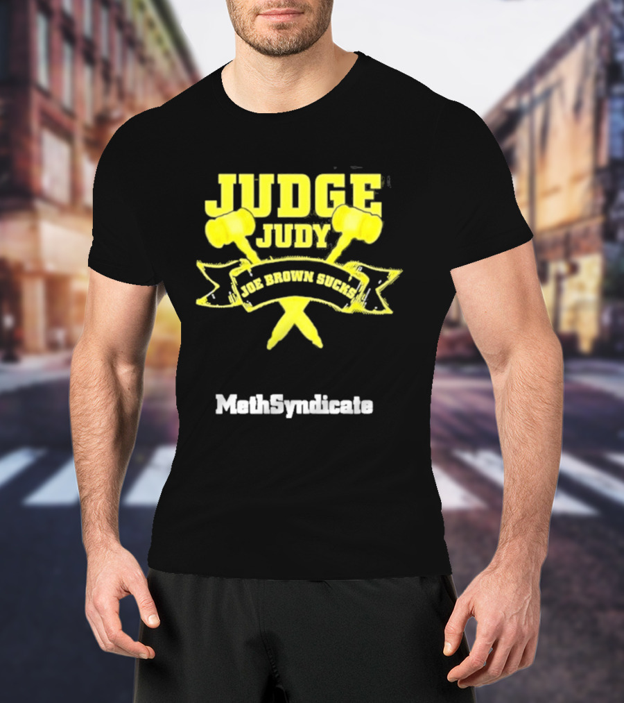 Judge Judy Joe Brown Sucks MethSyndicate T-Shirt