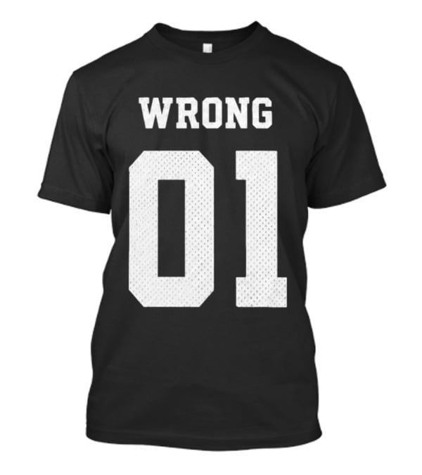 Gideonal Store Wrong 01 Jersey T-Shirt