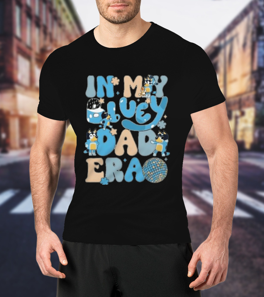 In My Bluey Dad Era Bandit Heeler Disco Vibe T-Shirt