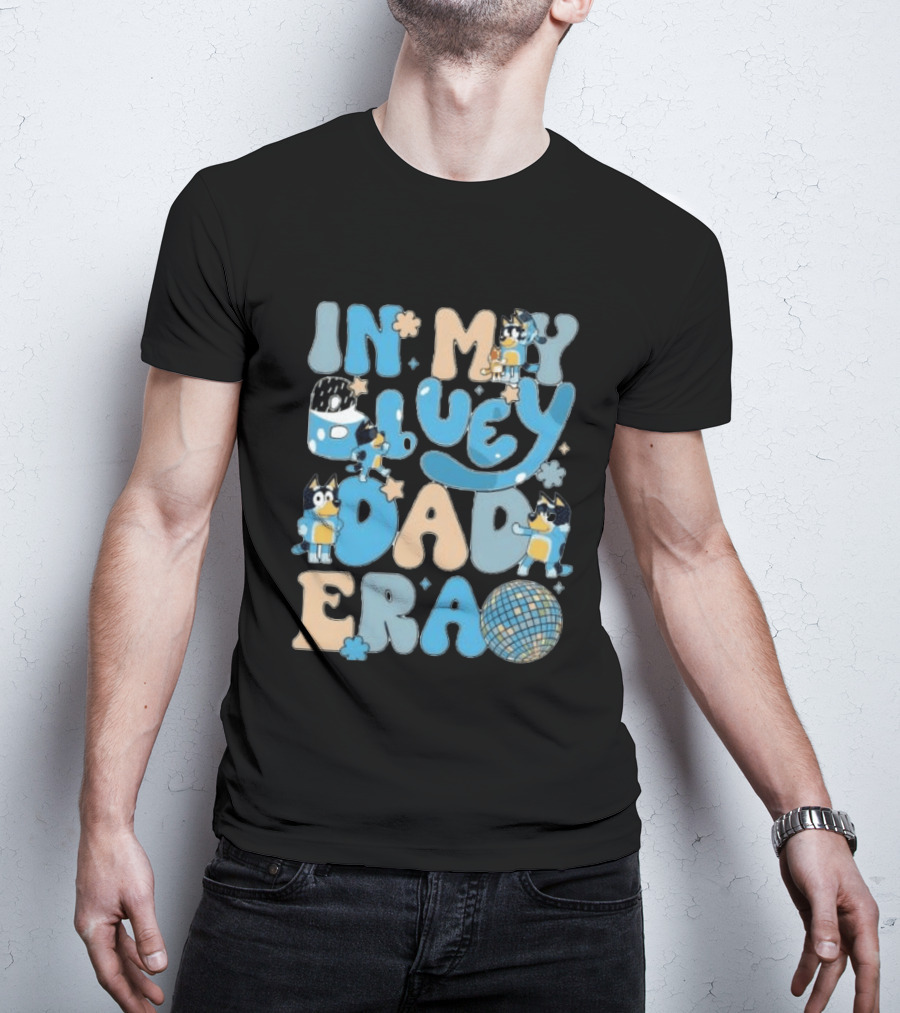 In My Bluey Dad Era Bandit Heeler Disco Vibe T-Shirt