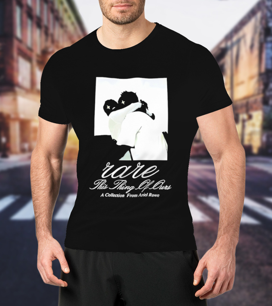 Rare This Thing Of Ours A Collection From Ariel Rowe T-Shirt