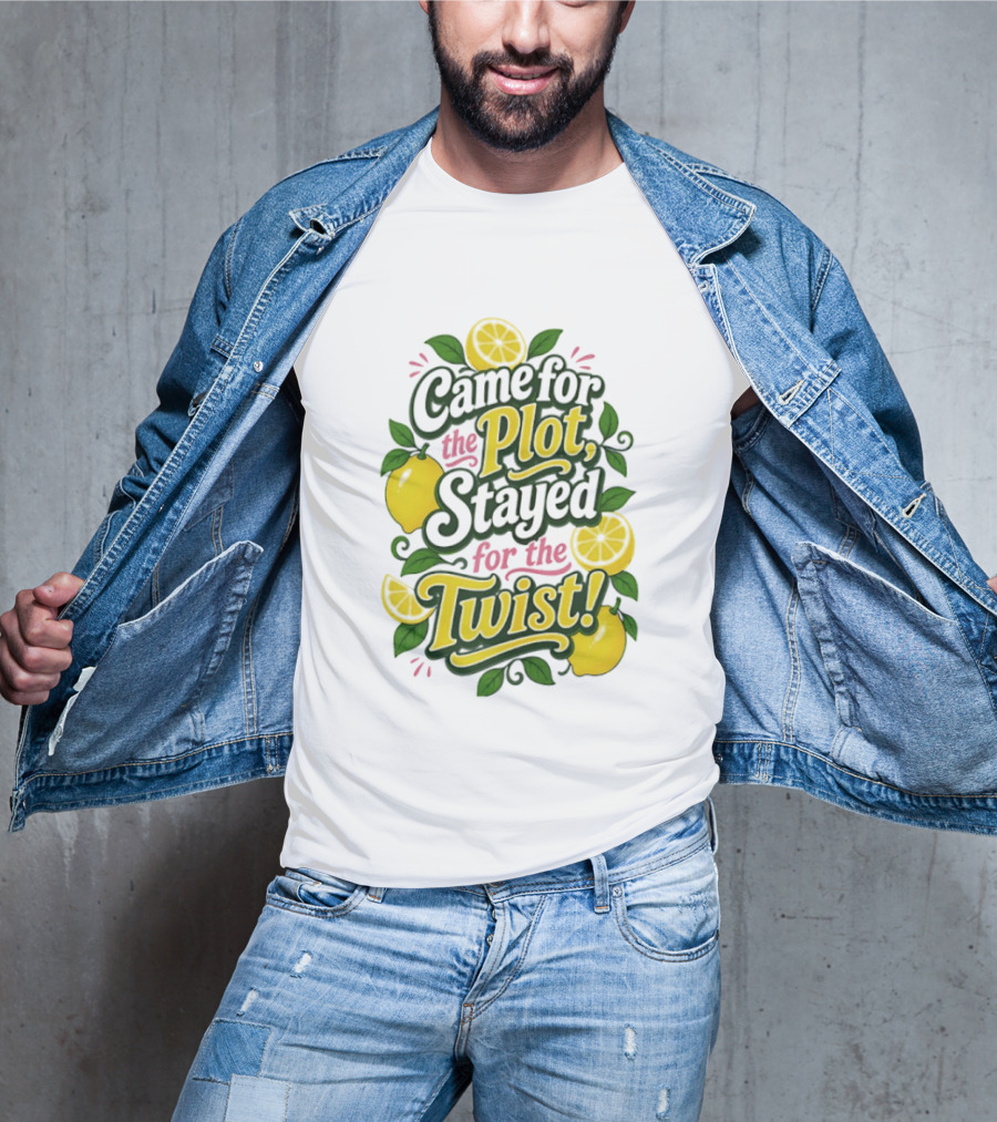Came For The Plot Stayed For The Twist Lemon T-Shirt