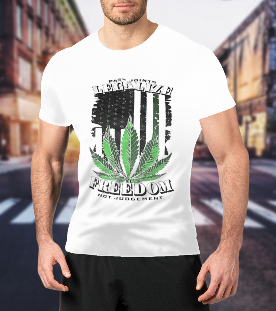 Legalize Freedom Pass Joints Not Judgment Marijuana Cannabis American Flag Leaf T-Shirt