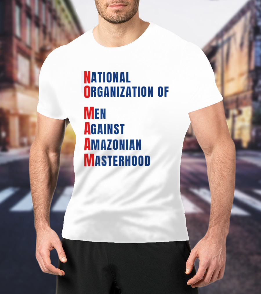 National Organization Of Men Against Amazonian Masterhood Abbreviation T-Shirt