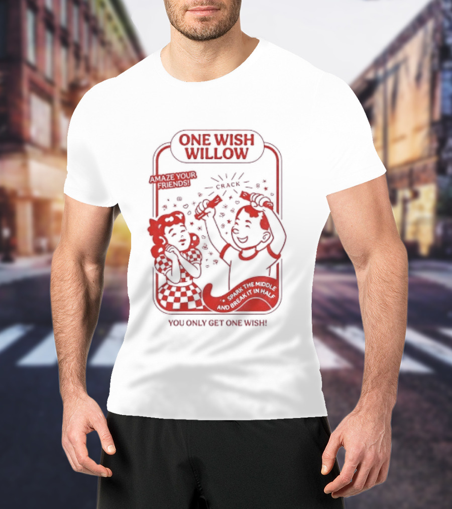 One Wish Willow Amaze Your Friends Misplace The Middle Together Forever T-Shirt