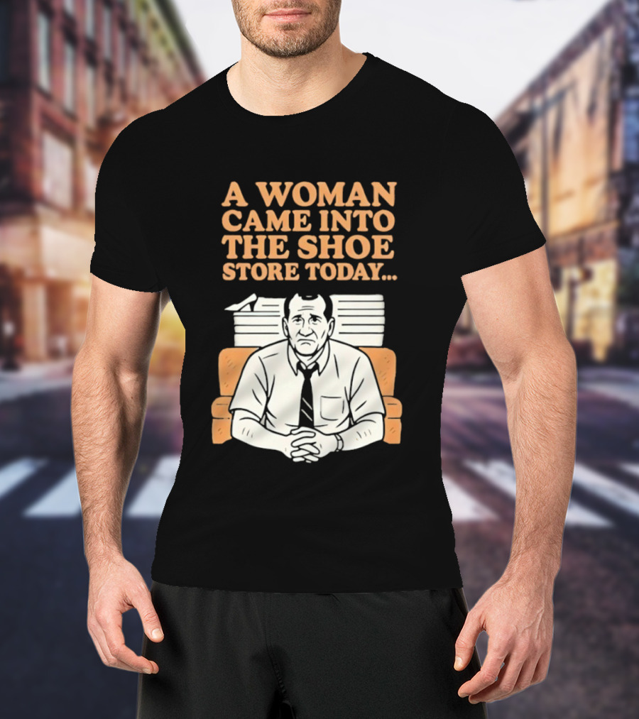 A Woman Came Into The Shoe Store Today Al Bundy Sitting On Couch T-Shirt