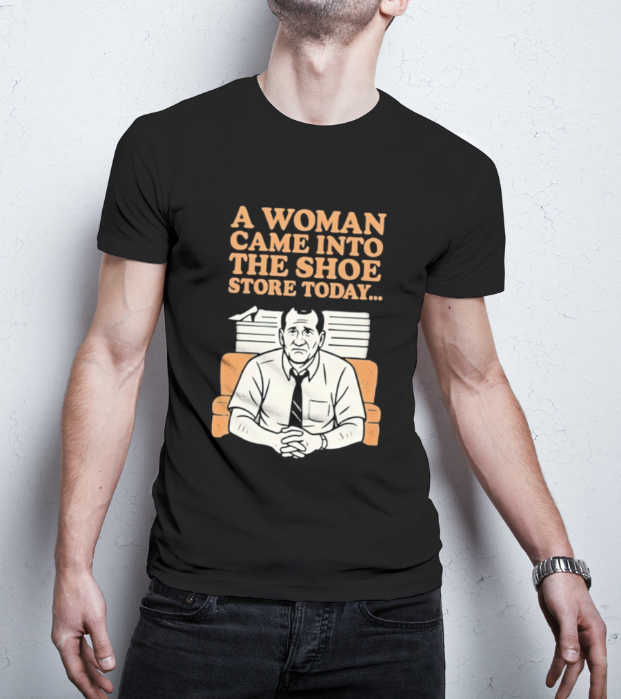 A Woman Came Into The Shoe Store Today Al Bundy Sitting On Couch T-Shirt
