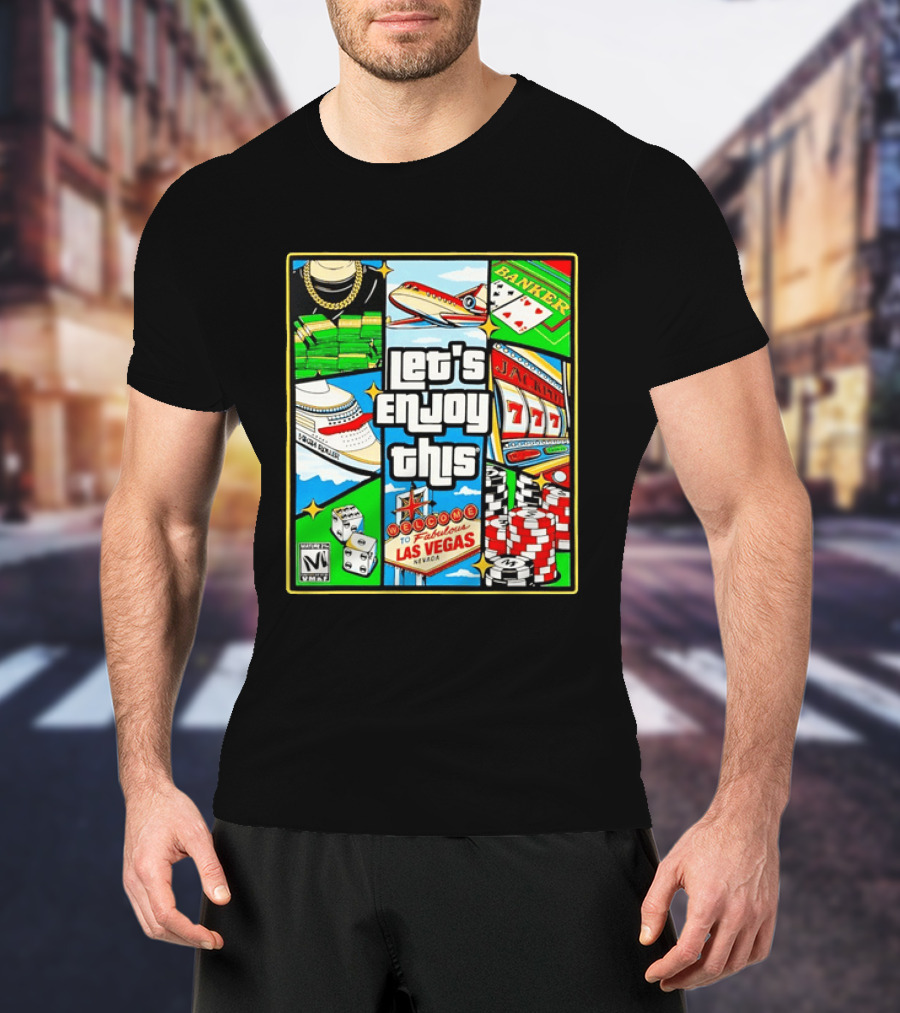 Las Vegas High Roller Collage Let's Enjoy This Fabulous Casino Jackpot Poker Dice T-Shirt