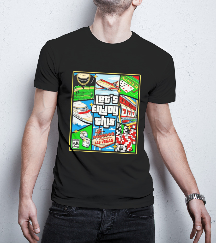 Las Vegas High Roller Collage Let's Enjoy This Fabulous Casino Jackpot Poker Dice T-Shirt