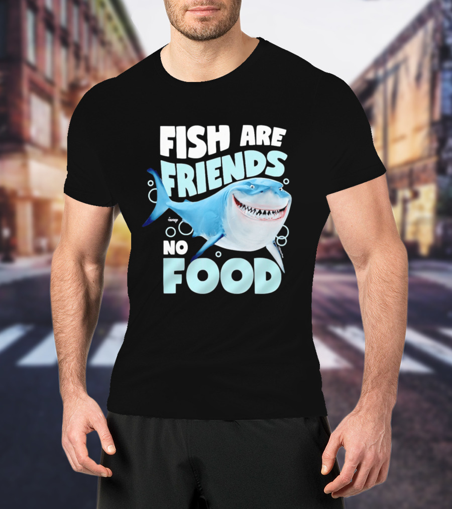 Bruce The Shark Fish Are Friends Not Food Disney Pixar T-Shirt