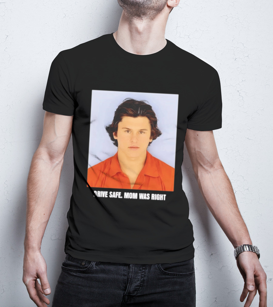 Cameron Herrin Drive Safe Mom Was Right T-Shirt