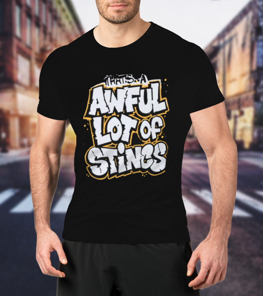 Thats A Awful Lot Of Stincs Cough Syrup Store T-Shirt